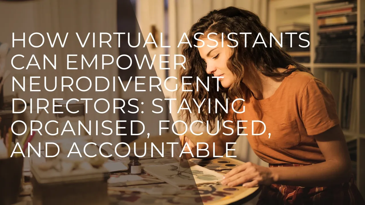 How Virtual Assistants Can Empower Neurodivergent Directors: